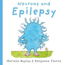 Neurons and Epilepsy by Marielle Bayliss Paperback Book