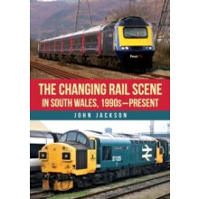 Changing Rail Scene in South Wales by John Jackson Paperback Book