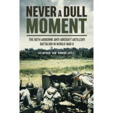 Never a Dull Moment by Arthur Ben Powers Hardcover Book