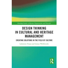 Design Thinking in Cultural and Heritage Management by Lukasz Wroblews