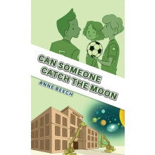 Can Someone Catch the Moon by Anne Beech Paperback Book