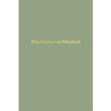 The Maternal Mindset by Annie Humphris Hardcover Book