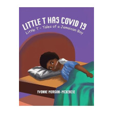 Little T has Covid 19 by Yvonne MorganMcKenzie Hardcover Book