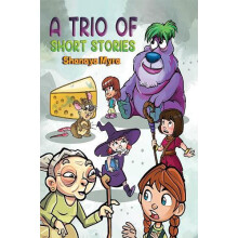 A Trio of Short Stories by Shanaya Myra Paperback Book