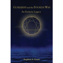 Gurdjieff and the Fourth Way by Stephen A. Grant Hardcover Book