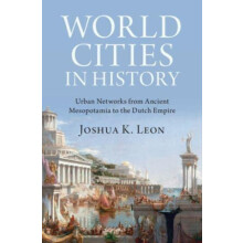 World Cities in History by Leon Joshua K. Iona University New York Har
