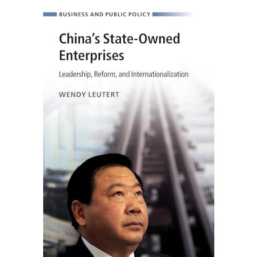 Chinas StateOwned Enterprises by Leutert Wendy Indiana University Bloo