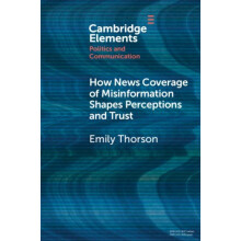 How News Coverage of Misinformation Shapes Perceptions and Trust by Em