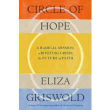Circle of Hope A National Book Award Finalist by Eliza Griswold Hardco