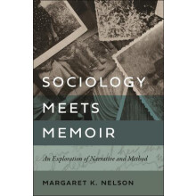 Sociology Meets Memoir by Margaret K. Nelson Paperback Book