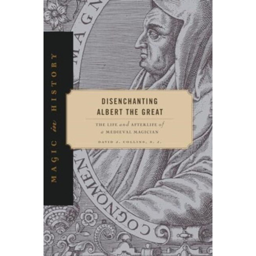Disenchanting Albert the Great by Collins S. J. David J. Associate Pro