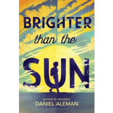 Brighter Than the Sun by Daniel Aleman Paperback Book
