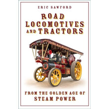 Road Locomotives and Tractors by Eric Sawford Paperback Book
