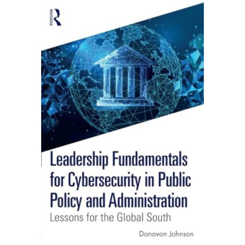 Leadership Fundamentals for Cybersecurity in Public Policy and Adminis
