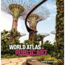 The World Atlas of Public Art by Andrew Wasserman Hardcover Book