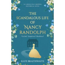 The Scandalous Life of Nancy Randolph by Kate Braithwaite Paperback Bo