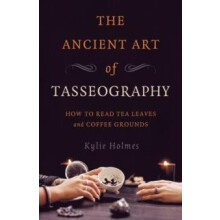 Ancient Art of Tasseography The by Kylie Holmes Paperback Book
