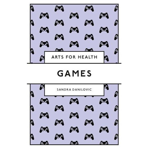 Games by Danilovic Sandra Wilfrid Laurier University Canada Paperback