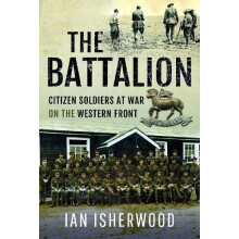 The Battalion by Ian Isherwood Hardcover Book