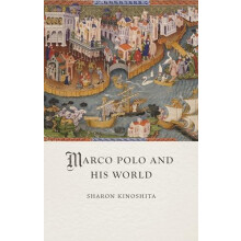 Marco Polo and His World by Sharon Kinoshita Hardcover Book