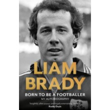Born to be a Footballer My Autobiography by Liam Brady Paperback Book