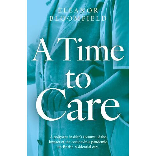 A Time to Care by Eleanor Bloomfield Paperback Book