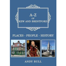 AZ of Kew and Brentford by Andy Bull Paperback Book