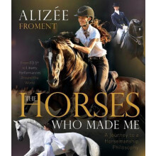 Horses Who Made Me by Alizee Froment Paperback Book