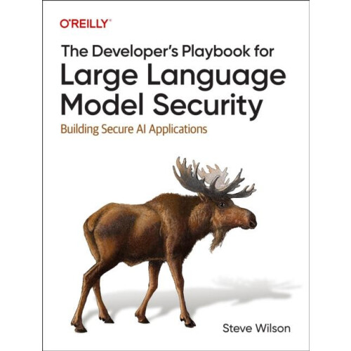 The Developers Playbook for Large Language Model Security by Steve Wil