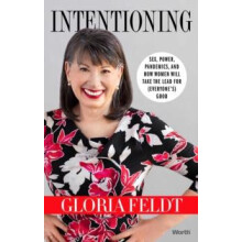 Intentioning by Gloria Feldt Hardcover Book