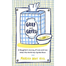 Grief and Grits by Marsha Gray Hill Hardcover Book
