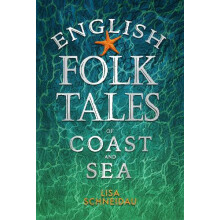 English Folk Tales of Coast and Sea by Lisa Schneidau Hardcover Book