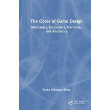 The Cores of Game Design by Yvens R. Serpa Paperback Book