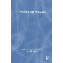 Feminists Talk Whiteness Paperback Book