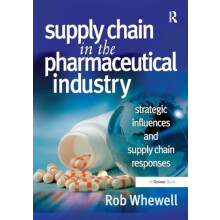 Supply Chain in the Pharmaceutical Industry by Rob Whewell Paperback B