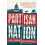 Partisan Nation by Eric Schickler Hardcover Book 1