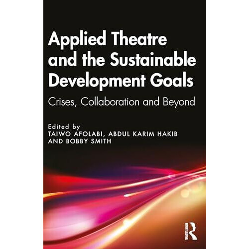 Applied Theatre and the Sustainable Development Goals Paperback Book