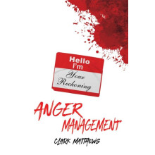 Anger Management by Clark Matthews Paperback Book