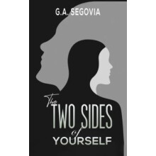 The Two Sides of Yourself by G a Segovia Paperback Book