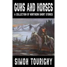Guns and Horses by Simon Tourigny Paperback Book