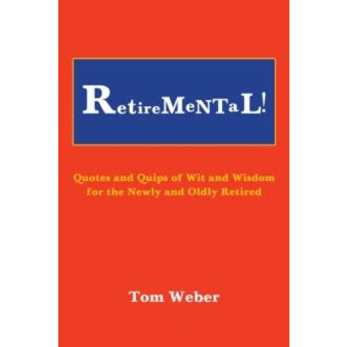 Retiremental by Tom Weber Paperback Book