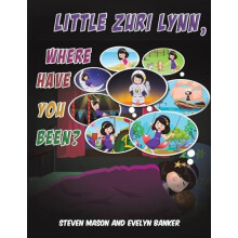 Little Zuri Lynn Where Have You Been by Evelyn Banker Paperback Book