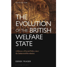 The Evolution of the British Welfare State by Fraser Derek University