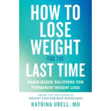 How to Lose Weight for the Last Time by Katrina Ubell Paperback Book