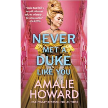 Never Met a Duke Like You by Amalie Howard Paperback Book