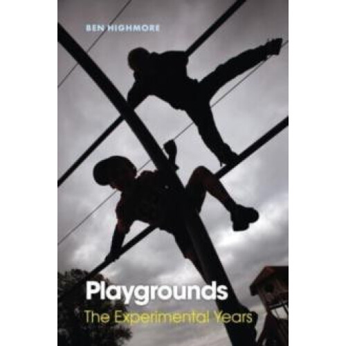 Playgrounds by Ben Highmore Hardcover Book