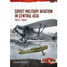 Soviet Military Aviation in Central Asia 191741 by Vladimir Kotelnikov