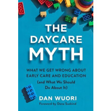 The Daycare Myth by Dan Wuori Paperback Book
