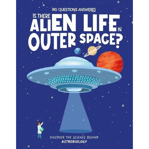 Is There Alien Life in Outer Space by Olivia Watson Hardcover Book