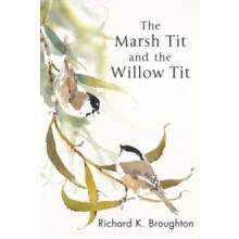 The Marsh Tit and The Willow Tit by Richard Broughton Paperback Book